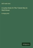 A Lucky Deal; Or The 'Cutest Boy in Wall Street A Lucky Deal; Or The 'Cutest Boy in Wall Street