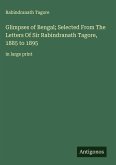 Glimpses of Bengal; Selected From The Letters Of Sir Rabindranath Tagore, 1885 to 1895