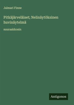 Cover Pitkäjärveläiset; Nelinäytöksinen huvinäytelmä
