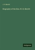 Biography of the Hon. W. H. Merritt Biography of the Hon. W. H. Merritt