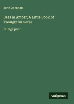 Bees in Amber; A Little Book of Thoughtful Verse Cover Bees in Amber; A Little Book of Thoughtful Verse