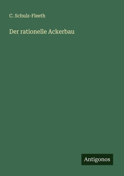 Der rationelle Ackerbau Der rationelle Ackerbau