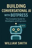 Building Conversational AI with Botpress (eBook, ePUB) Building Conversational AI with Botpress (eBook, ePUB)