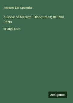 Cover A Book of Medical Discourses; In Two Parts