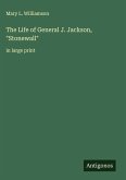 The Life of General J. Jackson, "Stonewall"