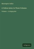 A Yellow Aster; In Three Volumes A Yellow Aster; In Three Volumes
