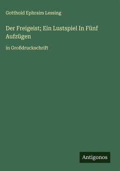 Cover Der Freigeist; Ein Lustspiel In Fünf Aufzügen