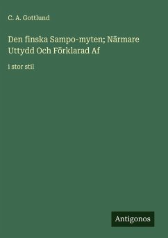 Cover Den finska Sampo-myten; Närmare Uttydd Och Förklarad Af