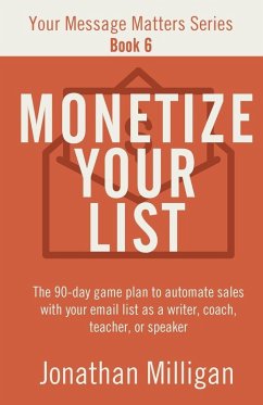Monetize Your List - Milligan, Jonathan