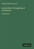 Ancient Man; The Beginning of Civilizations Ancient Man; The Beginning of Civilizations