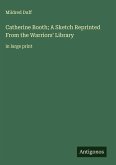 Catherine Booth; A Sketch Reprinted From the Warriors' Library