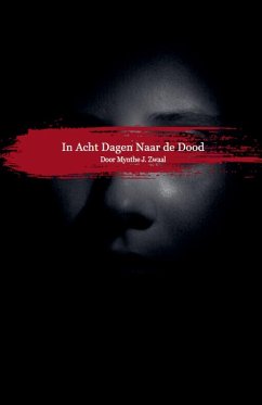 In Acht Dagen Naar de Dood - Zwaal, Mynthe J.