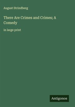 There Are Crimes and Crimes; A Comedy - Strindberg, August