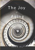 THE JOY OF AGING THE JOY OF AGING