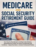Medicare and Social Security Retirement Guide Medicare and Social Security Retirement Guide