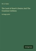 The Land of Heart's Desire; And The Countess Cathleen The Land of Heart's Desire; And The Countess Cathleen