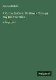 A Corner In Corn; Or, How a Chicago Boy Did The Trick
