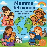 Mamme del mondo - Libro da colorare per bambini