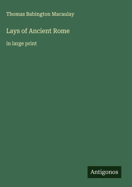 Lays of Ancient Rome Lays of Ancient Rome