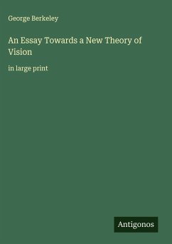 An Essay Towards a New Theory of Vision - Berkeley, George