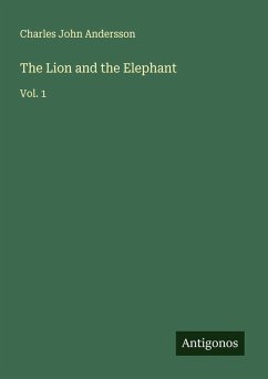 The Lion and the Elephant - Andersson, Charles John