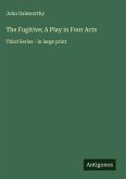 The Fugitive; A Play in Four Acts