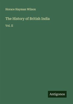 The History of British India - Wilson, Horace Hayman