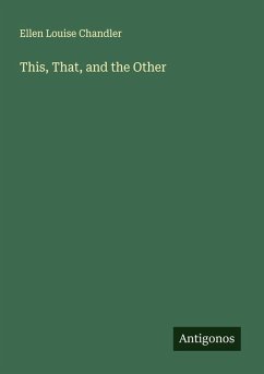 This, That, and the Other - Chandler, Ellen Louise