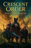 Crescent Order Rise of the Twelve Crescent Order Rise of the Twelve