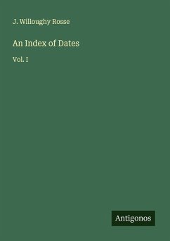 An Index of Dates - Rosse, J. Willoughy