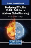 Designing Effective Public Policies to Address Global Warming Designing Effective Public Policies to Address Global Warming