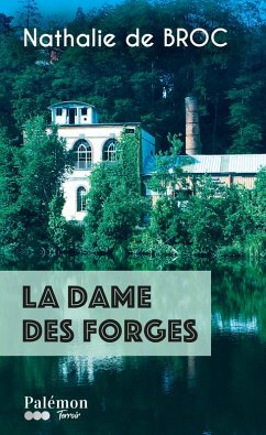 La dame des forges (eBook, ePUB) - de Broc, Nathalie