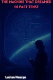 The Machine That Dreamed in Past Tense (eBook, ePUB)