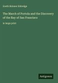 The March of Portola and the Discovery of the Bay of San Francisco