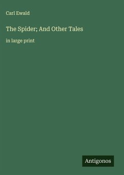 The Spider; And Other Tales - Ewald, Carl