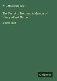 The Secret of Heroism; A Memoir of Henry Albert Harper
