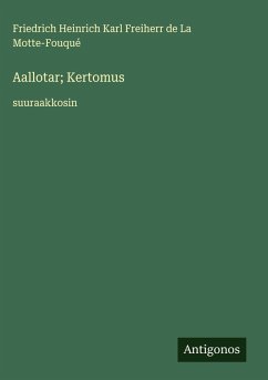 Aallotar; Kertomus - La Motte-Fouqué, Friedrich Heinrich Karl Freiherr de