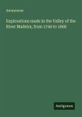 Explorations made in the Valley of the River Madeira, from 1749 to 1868