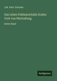 Das Leben Feldmarschalls Grafen York von Wartenburg