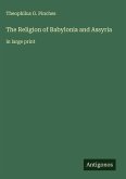 The Religion of Babylonia and Assyria