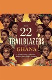 The 22 Trailblazers of Ghana