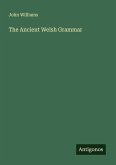 The Ancient Welsh Grammar The Ancient Welsh Grammar