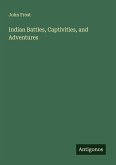Indian Battles, Captivities, and Adventures