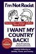 I'm Not Racist, I Want My Country Back! - Bild 1