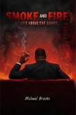 Smoke and Fire Raise Above the Ashes (eBook, ePUB) Smoke and Fire Raise Above the Ashes (eBook, ePUB)