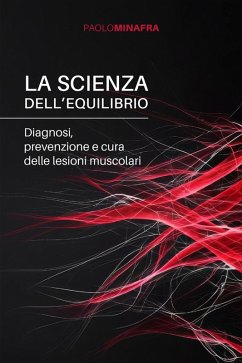 La scienza dell'equilibrio. Diagnosi, prevenzione e cura delle lesioni muscolari Cover La scienza dell'equilibrio. Diagnosi, prevenzione e cura delle lesioni muscolari