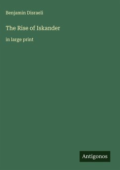 The Rise of Iskander - Disraeli, Benjamin
