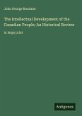 The Intellectual Development of the Canadian People; An Historical Review