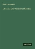 Life in the Grey Nunnery at Montreal