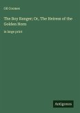 The Boy Ranger; Or, The Heiress of the Golden Horn